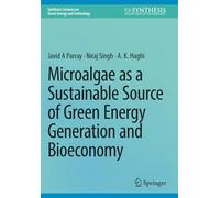 Microalgae as a Sustainable Source of Green Energy Generation and Bioeconomy (Synthesis Lectures on Green Energy and Technology)