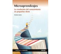 MICROAPRENDIZAJES: La revolución del conocimiento en pequeñas dosis: 20 (Guías para la formación)