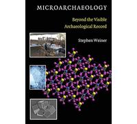 Microarchaeology Paperback: Beyond the Visible Archaeological Record