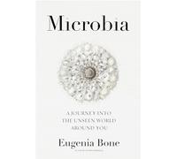 Microbia: A Journey into the Unseen World Around You