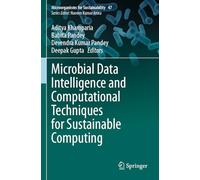 Microbial Data Intelligence and Computational Techniques for Sustainable Computing: 47 (Microorganisms for Sustainability)