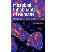 Microbial Inhabitants of Humans Hardback: Their Ecology and Role in Health and Disease