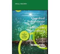 Microbial Innovations for Sustainable Agriculture: The Future of Indian Farming