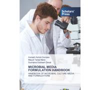 MICROBIAL MEDIA FORMULATION HANDBOOK: HANDBOOK OF MICROBIAL CULTURE MEDIA AND FORMULATIONS