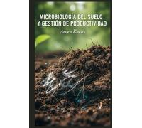 Microbiología del Suelo y Gestión de la Productividad (Ciencias Agrícolas y Seguridad Alimentaria)