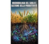 Microbiologia del Suolo e Gestione della Produttività