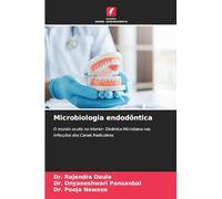 Microbiologia endodôntica: O mundo oculto no interior: Dinâmica Microbiana nas Infecções dos Canais Radiculares