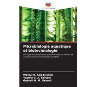 Microbiologie aquatique et biotechnologie: Écologie microbienne et qualité de l'eau au service de solutions environnementales durables