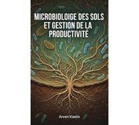 Microbiologie des Sols et Gestion de la Productivité (Sciences agricoles et sécurité alimentaire)