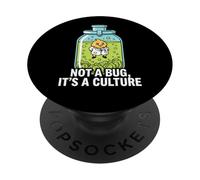 Microbiology Fermentation Not A Bug It's A Culture PopSockets PopGrip Adhesivo