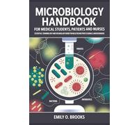 Microbiology Handbook for Medical Students, Patients and Nurses: Essential Terminology and Vocabulary Guide for Healthcare Professionals and Beginners (A Beginner's Guide to Medical Terms)