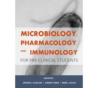 Microbiology, Pharmacology, and Immunology for Pre-Clinical Students