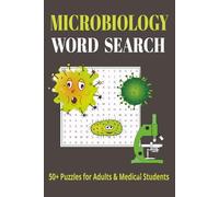 Microbiology Word Search Puzzle Book: Word Searches with Easy to read print about Pathogens, Bacteria, Viruses & more I 6x9 inches, 110 pages I 50+ ... Medical & Nursing Students and Vacation time.