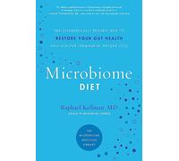 Microbiome Diet: The Scientifically Proven Way to Restore Your Gut Health and Achieve Permanent Weight Loss (Microbiome Medicine Library)