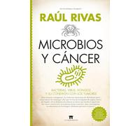Microbios y cáncer: Bacterias, virus, hongos y su conexión con los tumores (Divulgación Científica)