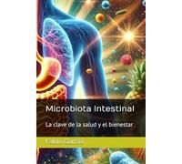 Microbiota Intestinal: La clave de la salud y el bienestar