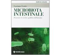 Microbiota intestinale. Preservare il corretto equilibrio dell'intestino (Medicina naturale)