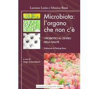 Microbiota: l'organo che non c'è. I probiotici al centro della salute (Spyra)