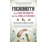 Microbiota. Los microbios de tu organismo (Divulgación Científica)