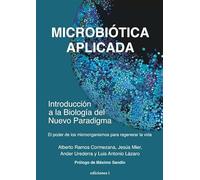 Microbiótica aplicada: Introducción a la Biología del nuevo paradigma (SIN COLECCION)