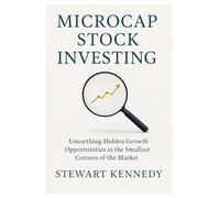 Microcap Stock Investing: Unearthing Hidden Growth Opportunities in the Smallest Corners of the Market
