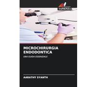 Microchirurgia Endodontica: UNA GUIDA ESSENZIALE