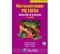Microcontrolador PIC16F84. Desarrollo de proyectos. 3ª edición (INFORMATICA GENERAL)
