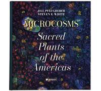Microcosms: Sacred Plants of the Americas