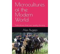 Microcultures of the Modern World: Subcultures that are quietly thriving