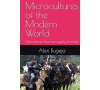 Microcultures of the Modern World: Subcultures that are quietly thriving
