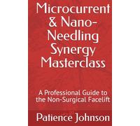 Microcurrent & Nano-Needling Synergy Masterclass: A Professional Guide to the Non-Surgical Facelift
