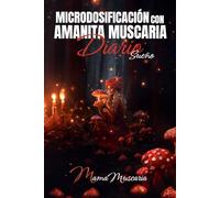 MICRODOSIFICACIÓN CON AMANITA MUSCARIA - DIARIO SUEÑO