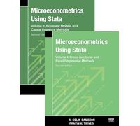Microeconometrics Using Stata, Second Edition, Volumes I and II: Cross-sectional and Panel Regression Methods / Nonlinear Models and Causal Inference Methods: 1-2 (Microeconometrics Using Stata, 1-2)