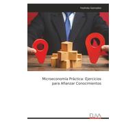 Microeconomía Práctica: Ejercicios para Afianzar Conocimientos