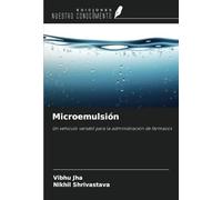 Microemulsión: Un vehículo versátil para la administración de fármacos