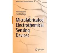 Microfabricated Electrochemical Sensing Devices: 64 (Modern Aspects of Electrochemistry, 64)