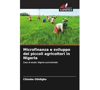 Microfinanza e sviluppo dei piccoli agricoltori in Nigeria: Caso di studio: Nigeria sud-orientale