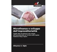 Microfinanza e sviluppo dell'imprenditorialità: Impatto della microfinanza sullo sviluppo dell'imprenditorialità nel Territorio della Capitale Federale di Abuja, Nigeria