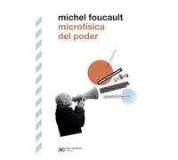Microfísica del poder (BIBLIOTECA CLASICA DE SIGLO VEINTIUNO)