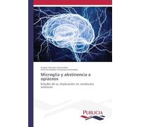 Microglía y abstinencia a opiáceos: Estudio de su implicación en conductas aversivas