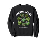 Microgreens Tiny But Mighty Sprouts Jardinero Hobby Design Sudadera