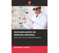 MICROIMPLANTES EM MEDICINA DENTÁRIA: ORIENTAÇÕES CLÍNICAS E ABORDAGENS MODERNAS