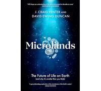 The Secret Lives of Earth’s Smallest Creatures: A Revolution in Our Understanding of the Natural World