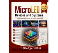 MicroLED Devices and Systems: Fundamentals, Fabrication, and Display Applications