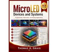 MicroLED Devices and Systems: Fundamentals, Fabrication, and Display Applications