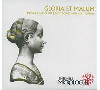 Micrologus Ensemble - Gloria et Malum, Musica e Danza del Quattrocento Nelle Corti Italiane