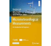 Micrometeorological Measurements: An Introduction for Beginners (Springer Textbooks in Earth Sciences, Geography and Environment)