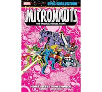 Marvel Comics – Micronauts Epic Collection: The Original Marvel Years – Home Sweet Homeworld