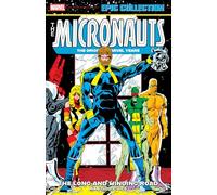 Micronauts Epic Collection: The Original Marvel Years - The Long And Winding Road