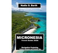Micronesia Travel Guide 2026: Navigation Featuring Outdoor Adventure and Practical Tips